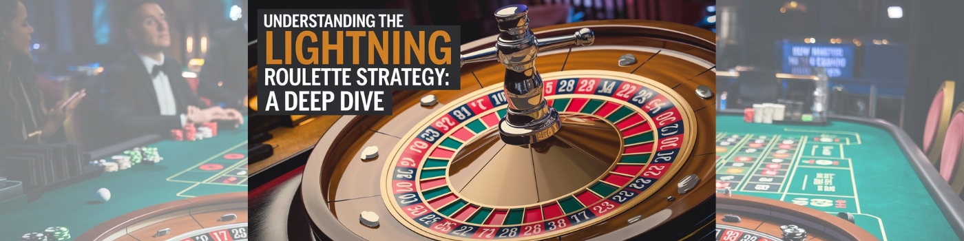 Understanding the Lightning Roulette Strategy: A Deep Dive